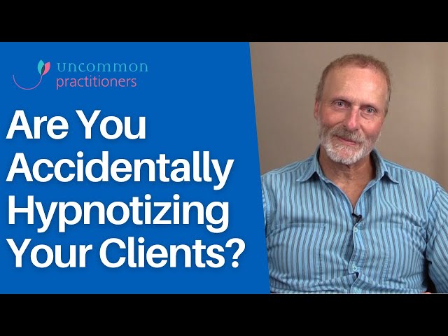 Are You Accidentally Hypnotizing Your Clients?