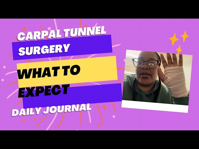 What to Expect from Carpal Tunnel Surgery, My daily journal!!