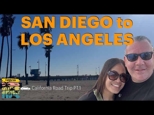 California Road Trip Pt.1 San Diego To Los Angeles