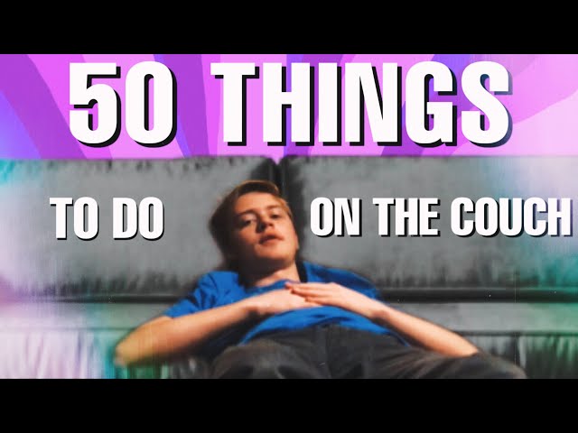 50 Things To Do On The Couch