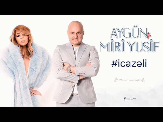 Miri Yusif ft. Aygün Kazımova — İcazəli