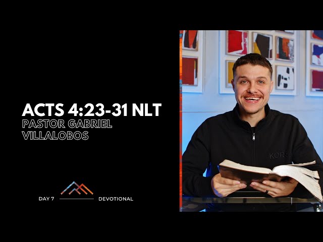 Day 7 | Pastor Gabriel Villalobos | Acts 4:23-31 NLT | Fasting Devotionals 2025