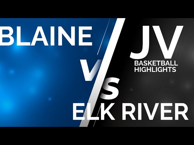 Blaine Vs Elk River JV Basketball Highlgiths