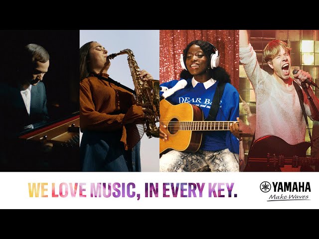 WE LOVE MUSIC, IN EVERY KEY. | Full Version - Yamaha Music