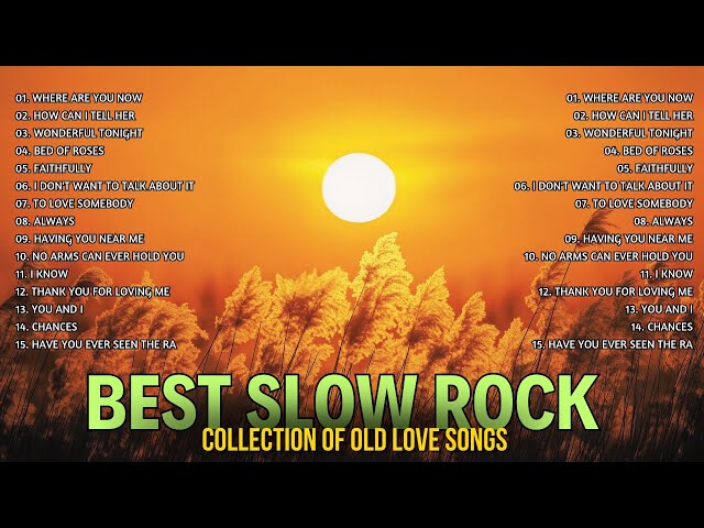 The Greatest Slow Rock Old Love Songs | SLow Rock Ballads | Nonstop