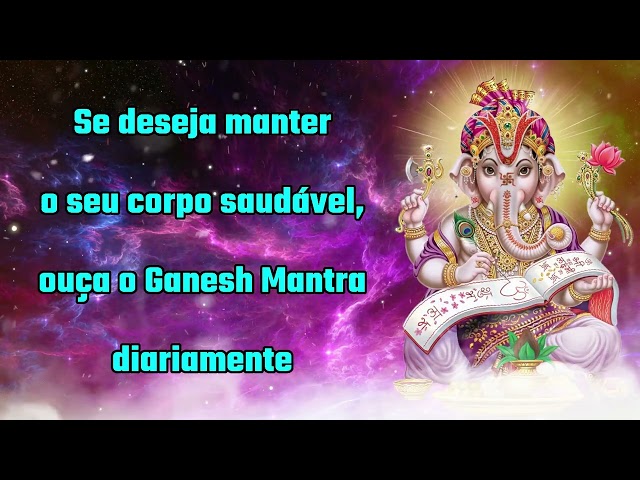 Se quer manter o seu corpo saudável, então ouça diariamente o mantra de Ganesha