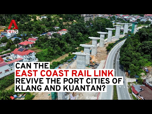 Can Malaysia's East Coast Rail Link revive the port cities of Klang and Kuantan?