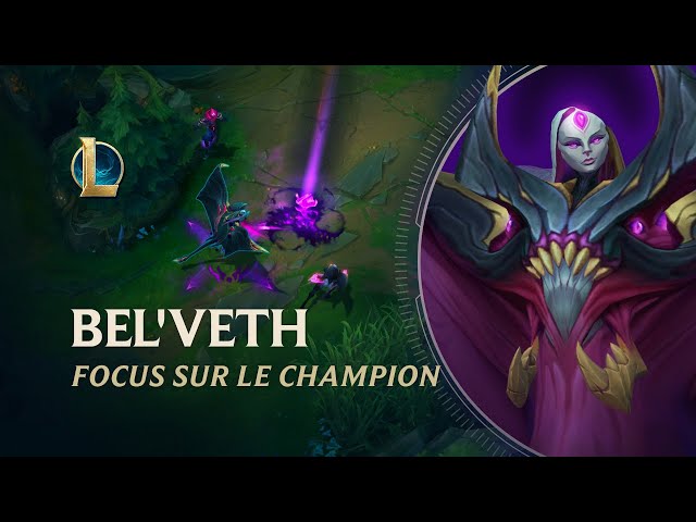 Focus sur Bel'Veth | Gameplay - League of Legends