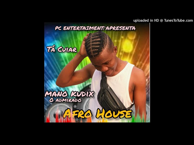 MANO KUDIIX - TÁ CUIAR  (AFRO HOUSE) (1)