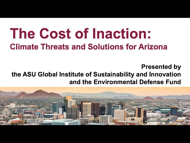 Climate Threats and Solutions for Arizona: The Cost of Inaction