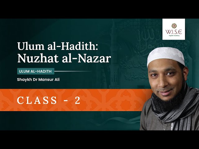 Class 2 - Ulum al-Hadith: Nuzhat al-Nazar - Dr Muhammad Mansur Ali