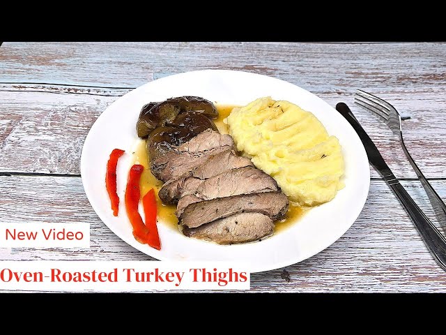 Oven-Roasted Turkey Thighs: A Recipe You'll Make Again and Again