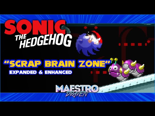 Scrap Brain Zone (Expanded & Enhanced) • SONIC THE HEDGEHOG