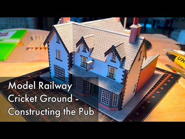 27. Model Railway Cricket Ground Progress - Constructing the Pub