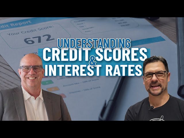 Understanding Credit Scores & Interest Rates with Rich & Steve