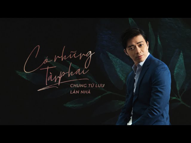 Có Những Tàn Phai - Lân Nhã「MV Lyrics」