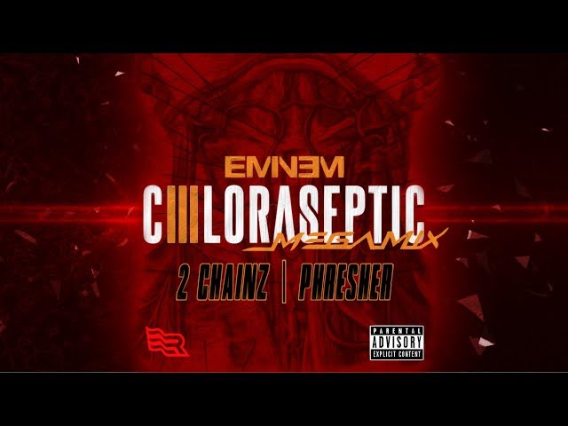 Chloraseptic (MegaMix) | Eminem (feat. 2 Chainz & PHresher) | All Original + Remix Verses