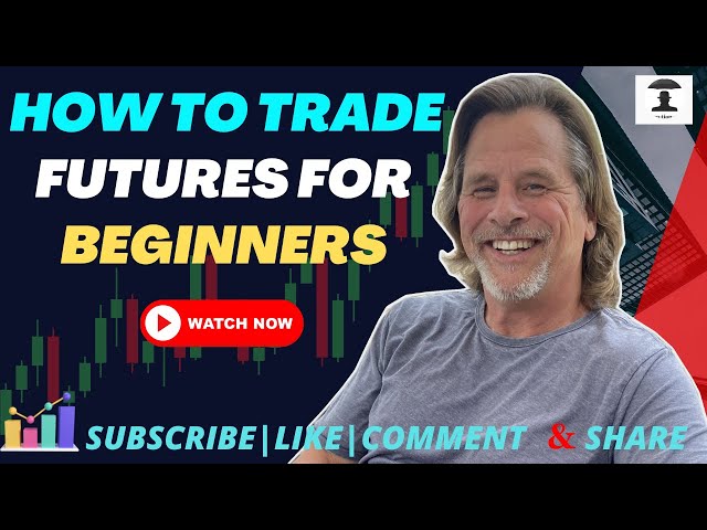 How To Trade Futures For Beginners - The Basics of Futures Trading