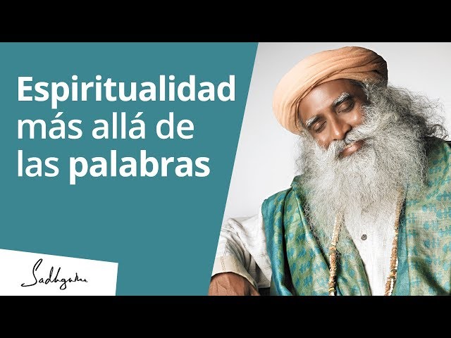 Espiritualidad más allá de las palabras | Sadhguru