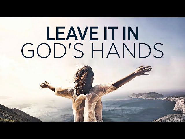 YOU NEED TO PRAY and Leave Everything In God's Hands! | Christian Motivational Prayers