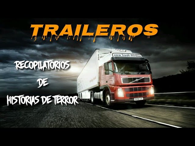 Recopilatorio de Historias de Terror de TRAILEROS