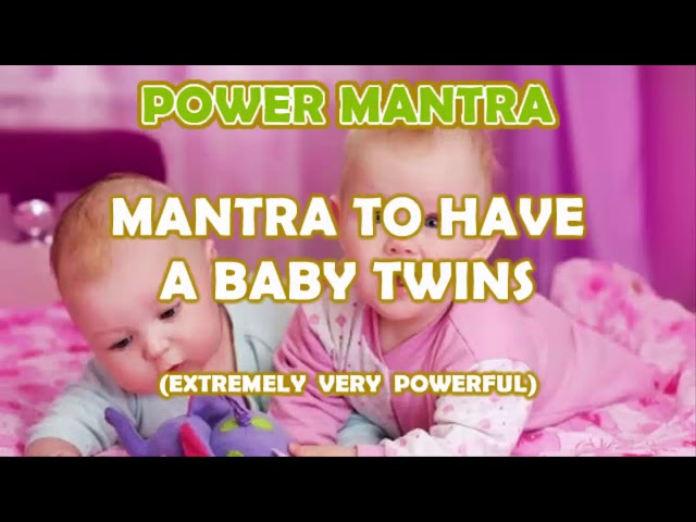 MANTRA TO HAVE A BABY TWINS