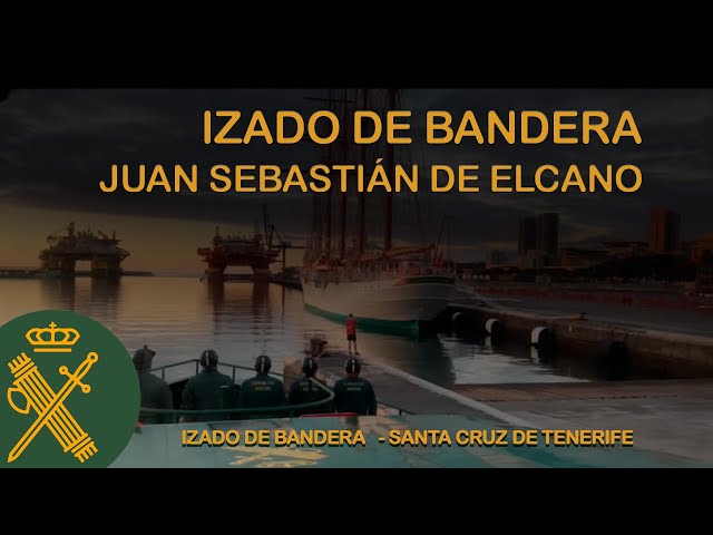 Izado de bandera del Buque Escuela "Juan Sebastián de El Cano"