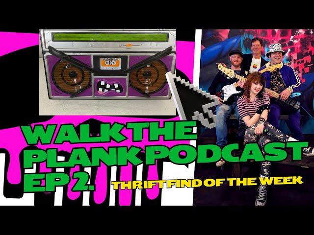 Walk the Plank Podcast Ep 2 Thrift Store Find of the Week!