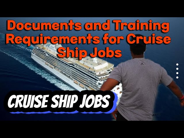 CRUISHIP JOB BASIC TRAINING and Documents Required for Cruise JOBS WHERE CAN YOU GET THIS TRAINING