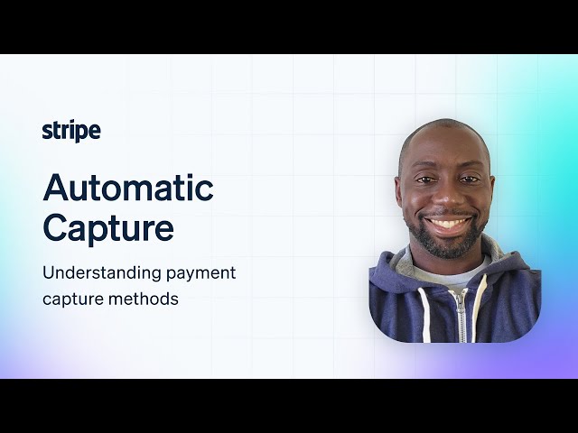 Understanding payment capture methods: automatic capture