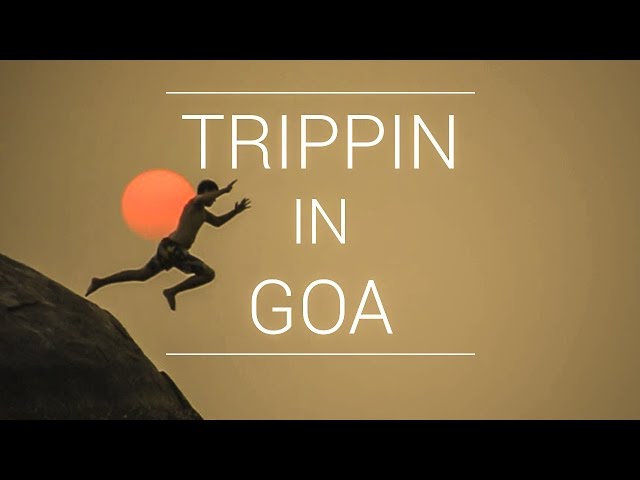 TRIPPIN IN GOA | A Travel Excerpt [HQ]