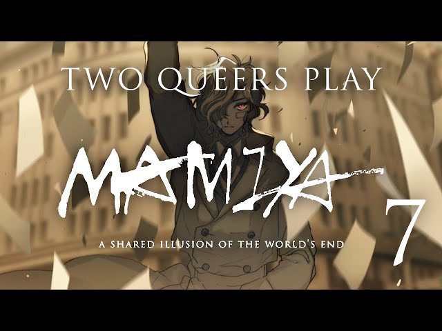 Two Queers Play MAMIYA - A Shared Illusion of the World's End, Part 7: Spectator Sport