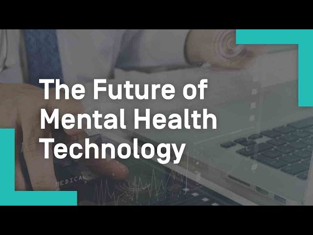 The Future of Mental Health Technology