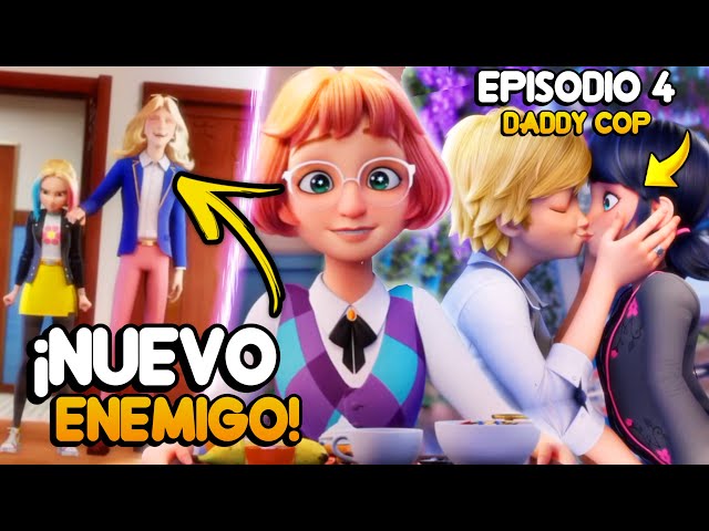 CAPÍTULO 5: DADDY COP - CHLOE ESTÁ DE REGRESA y ZOÉ OCULTA ALGO | Miraculous Ladybug Season 6