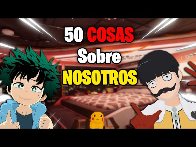 50 COSAS sobre NOSOTROS (Vitt y Flopik) | VrChat