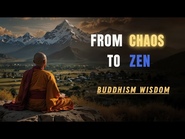 From Chaos to Clarity: Zen Keys for Inner Peace | Buddhism Wisdom