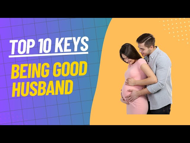 Top 10 Keys Being Good Husband #goodhusband #happyfamily #doyouknow #tryitout #amazing #doyouagree