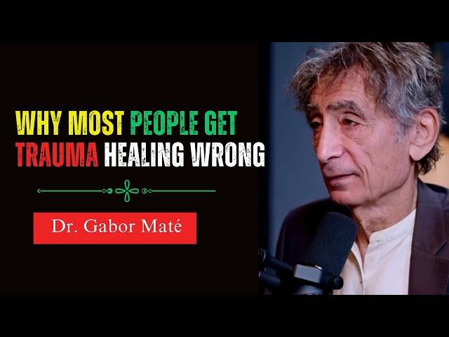 How Your Trauma Actually HEALS (with Dr. Gabor Maté)