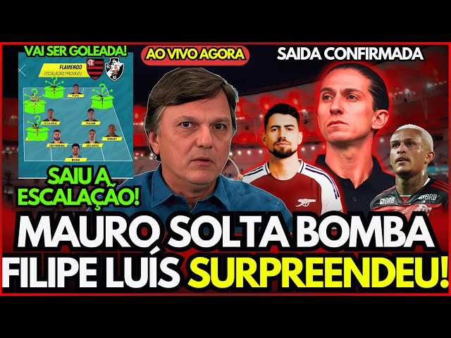 MAURO SOLTA BOMBA DE VASCO X FLAMENGO! FILIPE LUÍS SURPREENDEU TODOS - ÚLTIMAS NOTÍCIAS DO FLAMENGO