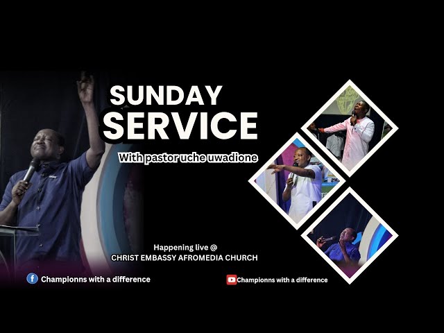 SUNDAY SERVICE WITH PASTOR UCHE UWADIONE