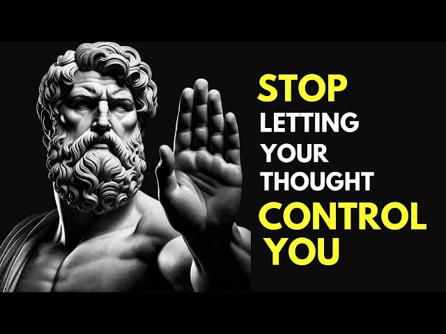 Mastering Your Thoughts 13 Practical Tips for Mental Freedom | Stoicism