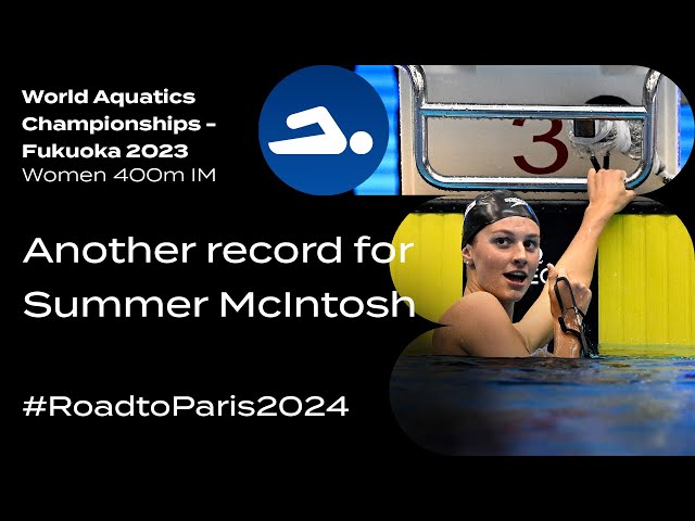 🇨🇦 Summer McIntosh: Record-breaking way to #Paris2024 I 400m Individual Medley