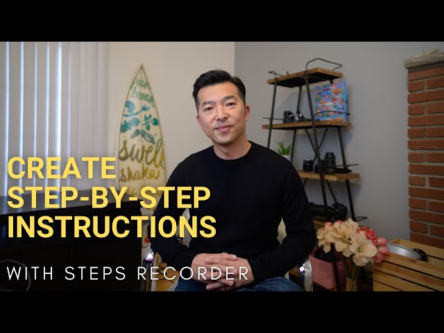 Create simple step-by-step instructions with Windows Steps Recorder