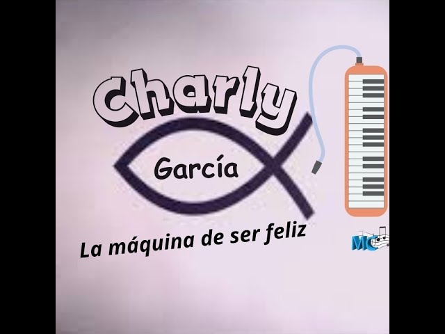 LA MAQUINA DE SER FELIZ MELODICA #tutorialmusical #charlygarcía