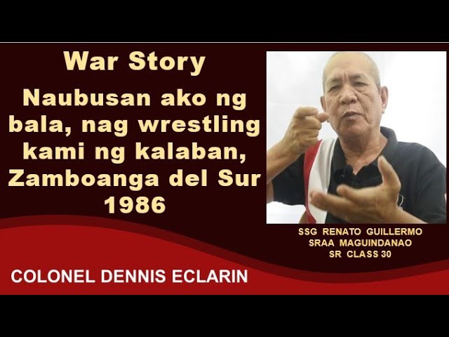 War Story: Naubusan ako ng bala, nag wrestling kami ng kalaban, Zamboanga del Sur 1986