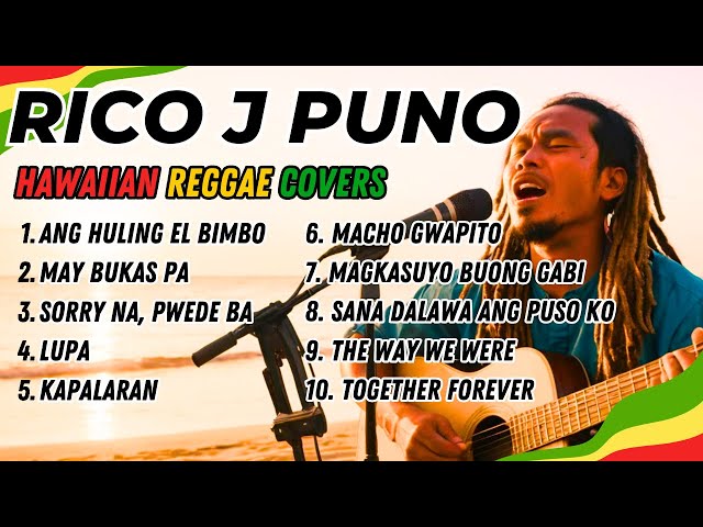 RICO J PUNO TOP 10 HITS REGGAE VERSION | Chill Hawaiian Reggae Covers