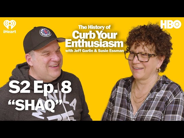 S2 Ep. 8 - “SHAQ” | The History of Curb Your Enthusiasm