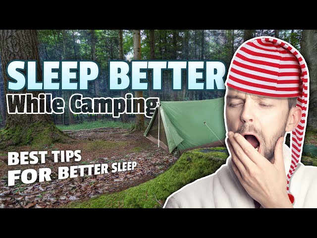 Sleep Better While Camping - Camp Sleep Tips! Help Getting the Best Rest & Don't Settle for Less :)!