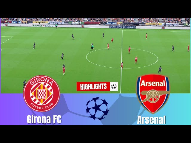 ⚽HIGHLIGHTS: Girona FC vs Arsenal - UEFA Champions League 2024/25 | Match Highlights