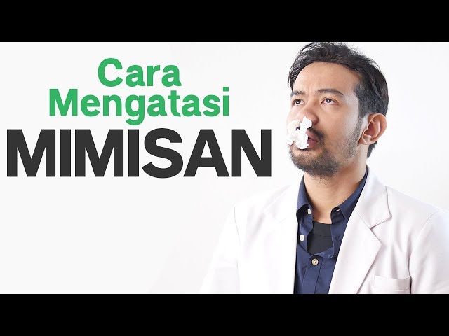 Cara Mengatasi Mimisan dengan Cepat ! | Tanya Dokter